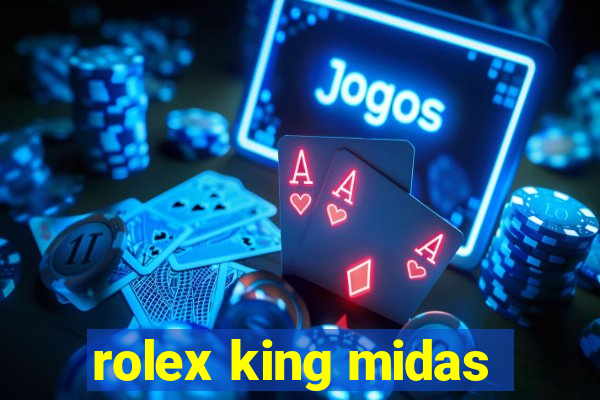 rolex king midas